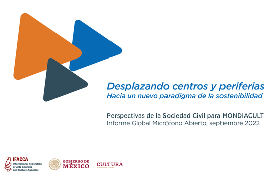 Informe Micrófono Abierto global para MONDIACULT: Desplazando centros y periferias