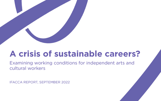 A crisis of sustainable careers? Examining working conditions for independent arts and cultural workers