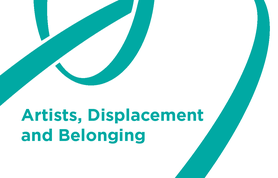 Artists, Displacement and Belonging