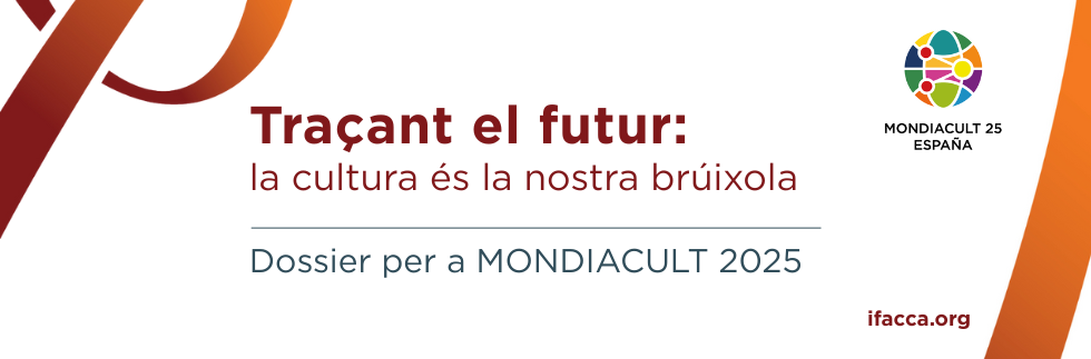 Dossier per a MONDIACULT 2025 - Traçant el futur: la cultura és la nostra brúixola